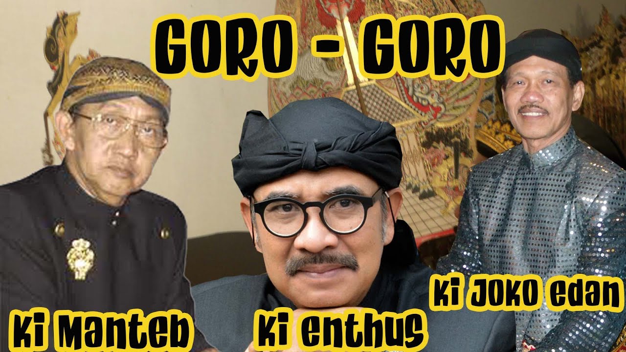 GORO GORO GAYENG || KI MANTEB, KI JOKO EDAN, KI ENTUS SUSMONO
