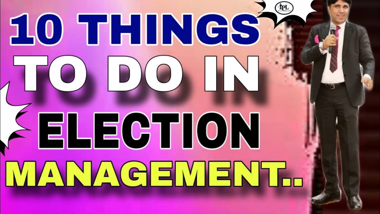 10 Things to do in Election Management. #politicaltraining #politics