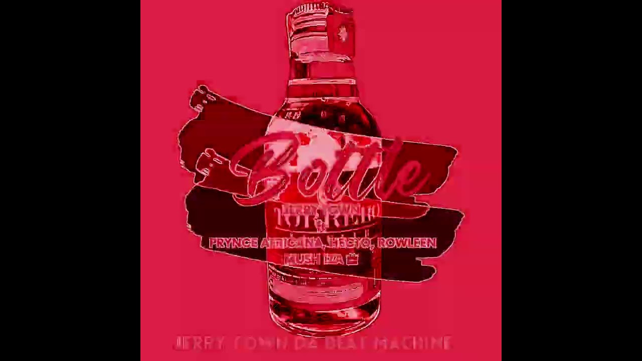 BOTTLE ♤ - JerryTown X Prynce Africana , Hecto , Rowleen Mush IZA.