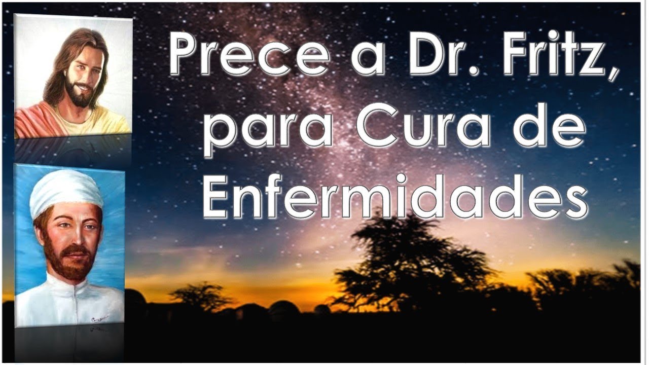 Prayer to Dr. Fritz for Healing of Illnesses and Spiritual Help, Bezerra de Menezes Team