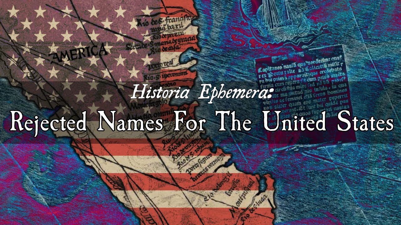 Rejected Names For The United States | Historia Ephemera