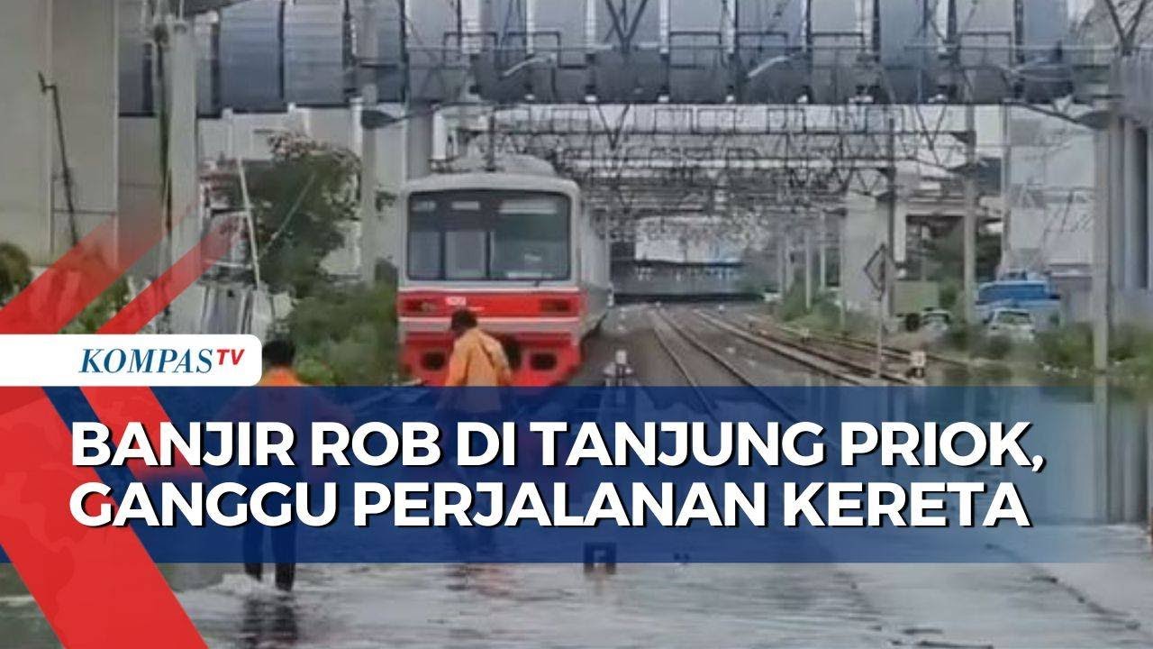 Imbas Banjir Rob, Operasional Kereta Tanjung Priok-Stasiun Kota Dihentikan Sementara