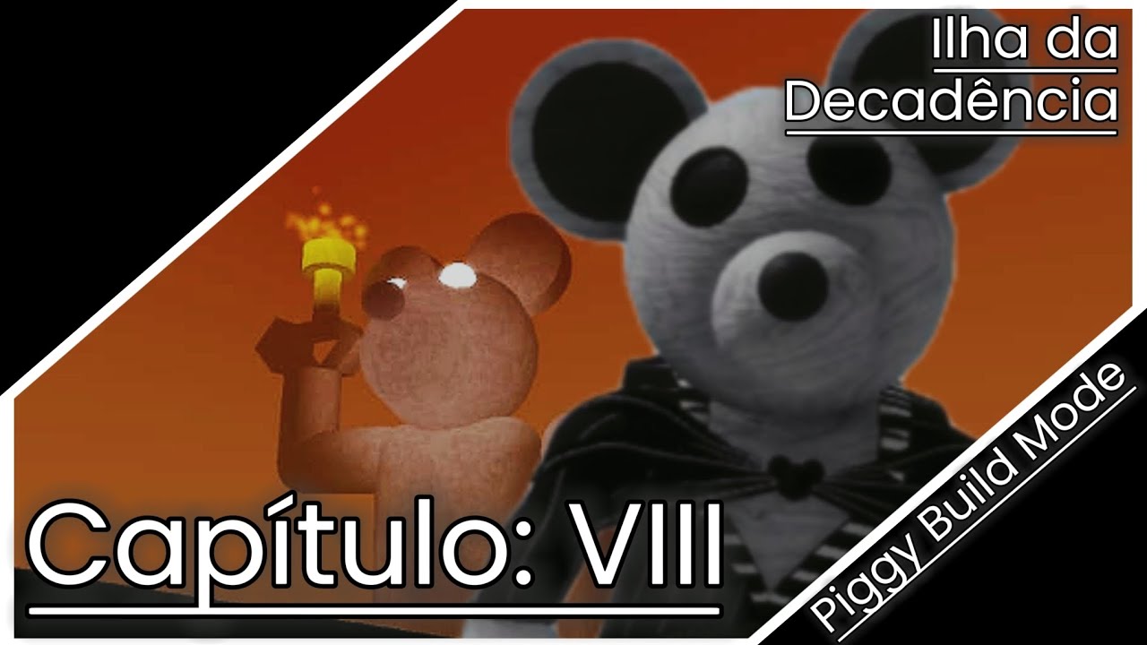 Capítulo: VIII | Ilha da Decadência | Piggy Build Mode 3° Temporada