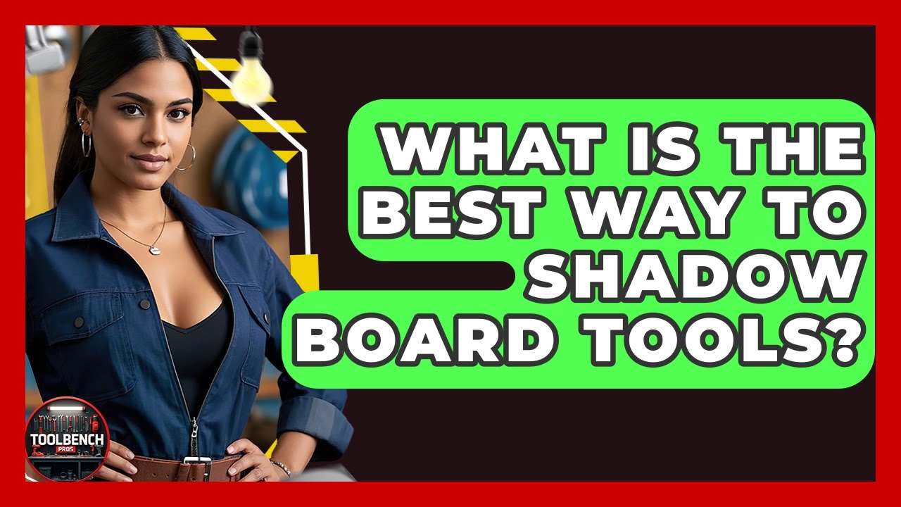 What Is The Best Way To Shadow Board Tools? - ToolBench Pros