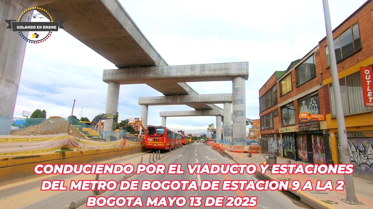 CONDUCIENDO POR VIADUCTO Y ESTACIONES  METRO  BOGOTA ENTRE AV. NQS Y CIUDAD DE CALI MAYO 13 DE 2025