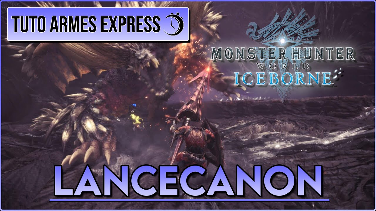 MHW : Tuto Armes Express - Lancecanon