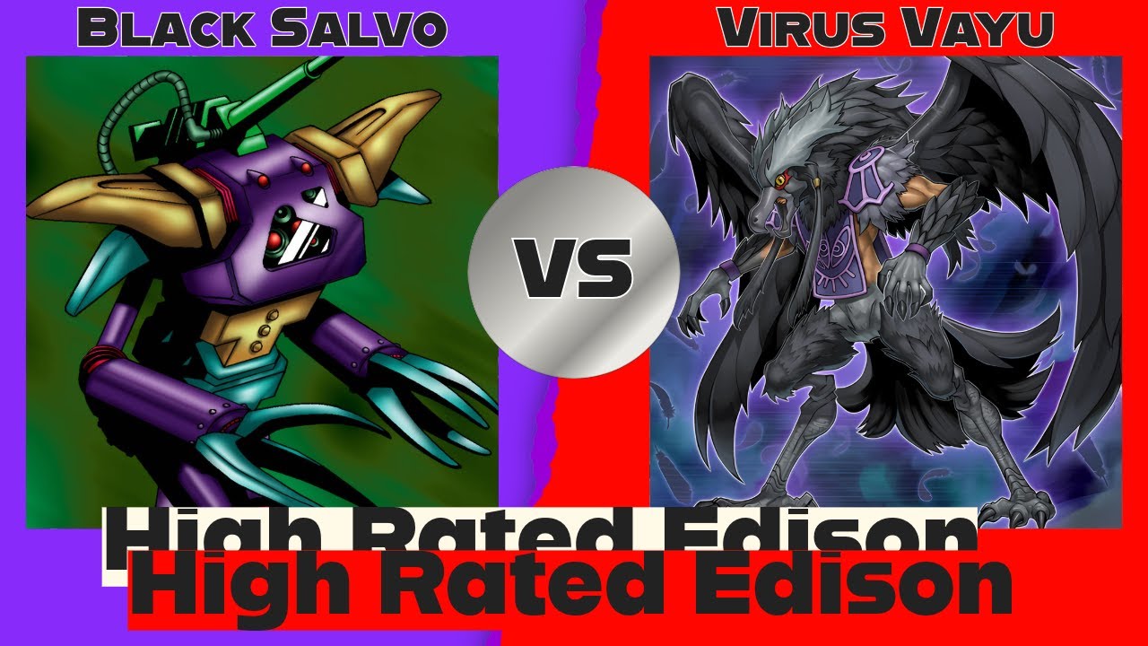 Black Salvo vs Virus Vayu - High Rated Edison Yu-Gi-Oh!