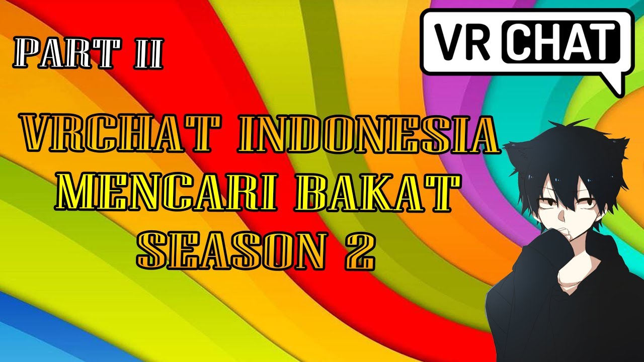 VRChat Indonesia Mencari Bakat Season 2 - Part 2