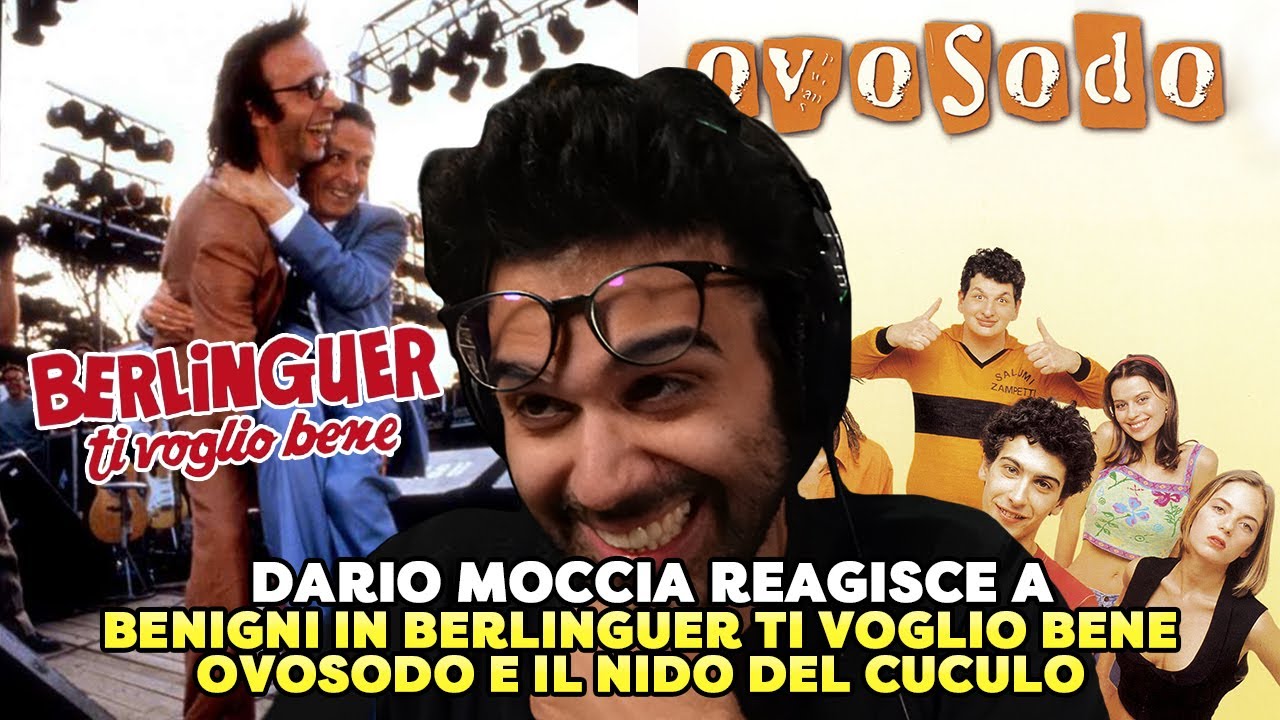 DARIO MOCCIA REAGISCE a BENIGNI in BERLINGUER TI VOGLIO BENE, OVOSODO e NIDO del CUCULO