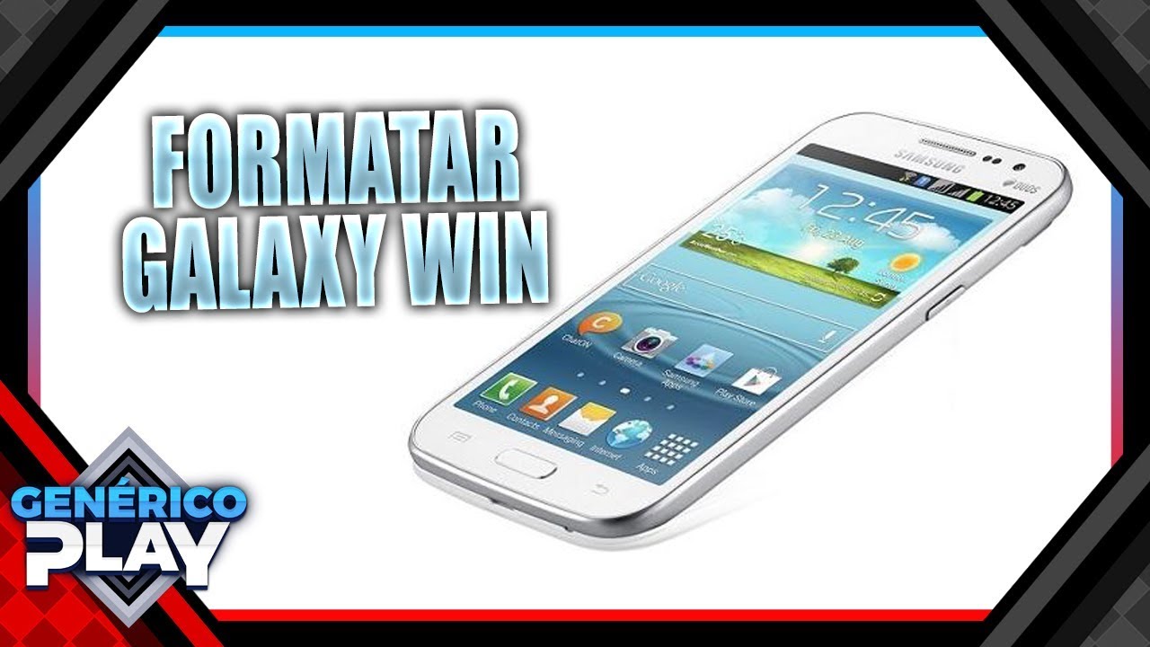 HARD RESET CELULAR SAMSUNG GALAXY WIN GT 18552B