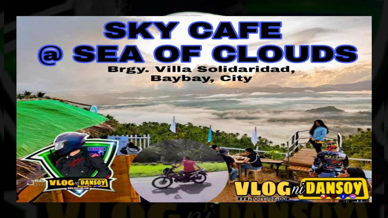 SKY CAFE @ SEA OF CLOUDS (Brgy. Villa Silidaridad  Baybay, City , Leyte)