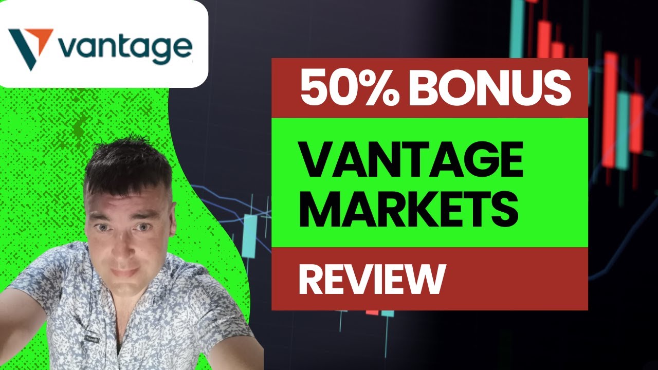 Vantage Markets Review  | 50% Deposit Bonus (Podcast)