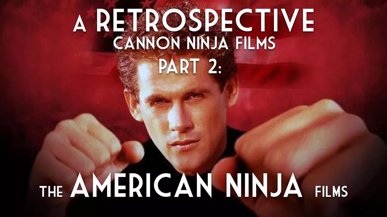 American Ninja Quadrilogy | A Retrospective of Canon Ninja Films Part 2