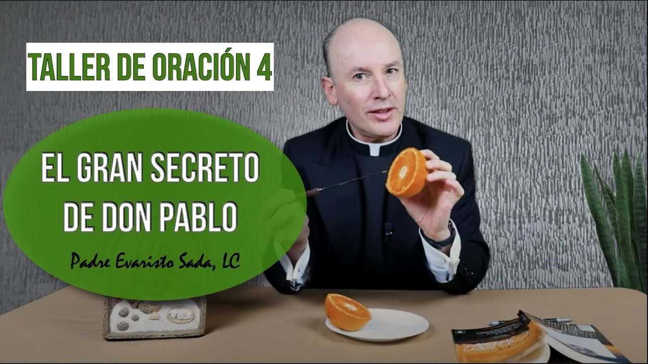 ESTE ES EL GRAN SECRETO DE DON PABLO / Taller de Oración 4