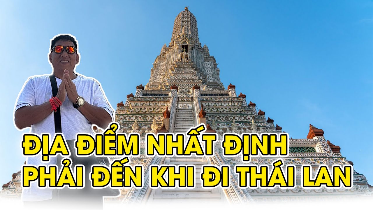 Địa điểm du lịch tâm linh nhất định phải đến tại Thái Lan - Chùa Wat Arun