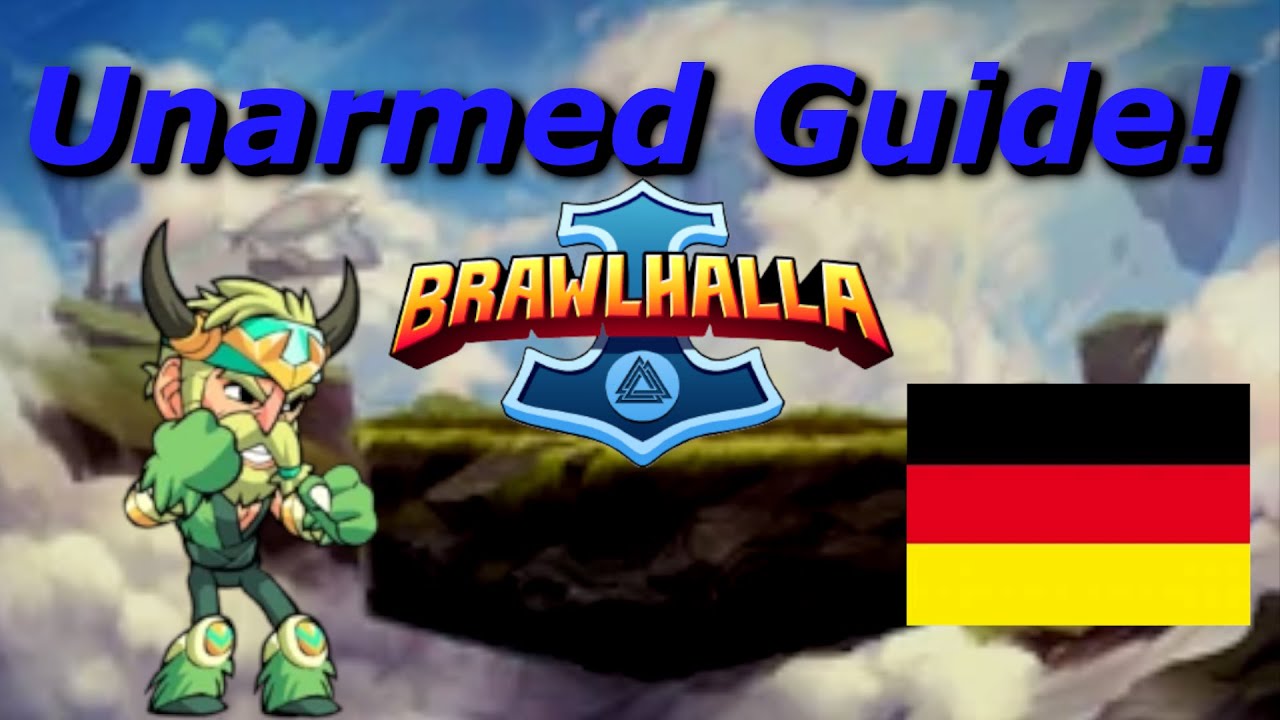 Brawlhalla Unarmed Guide Combos 2021! German