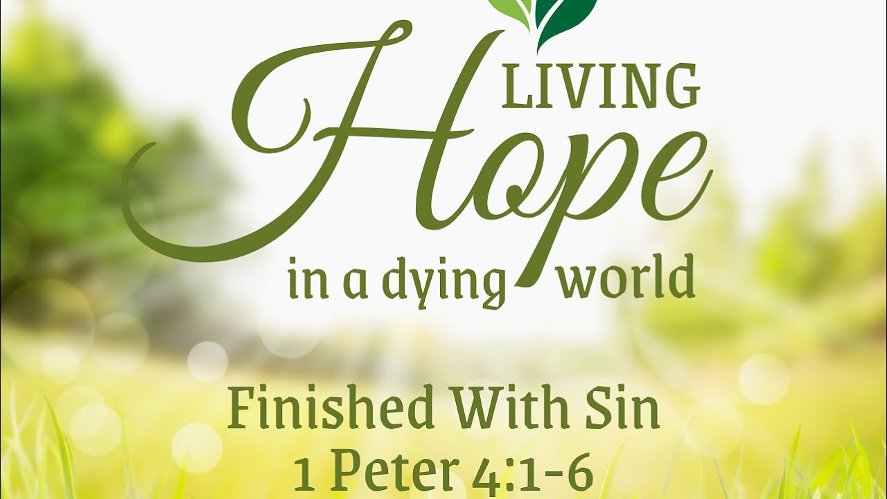 Finished with Sin - 1 Peter 4:1-6