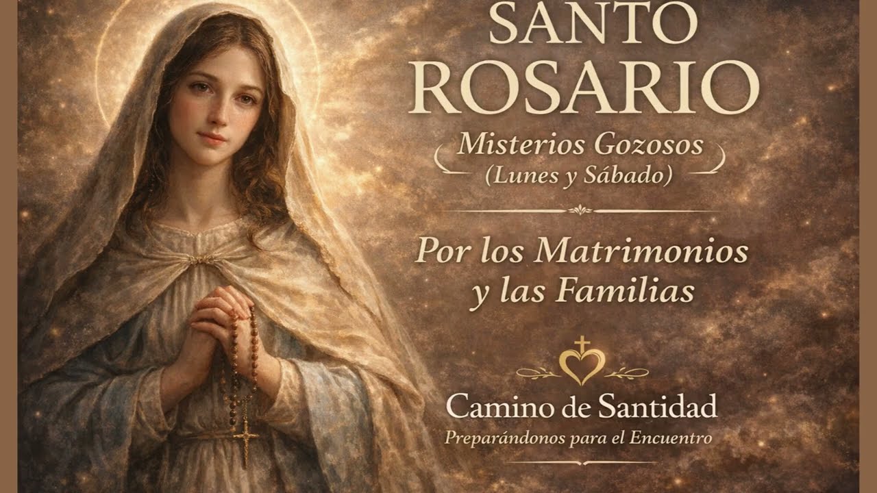 Recemos el SANTO ROSARIO por los MATRIMONIOS, FAMILIAS y todas tus intenciones