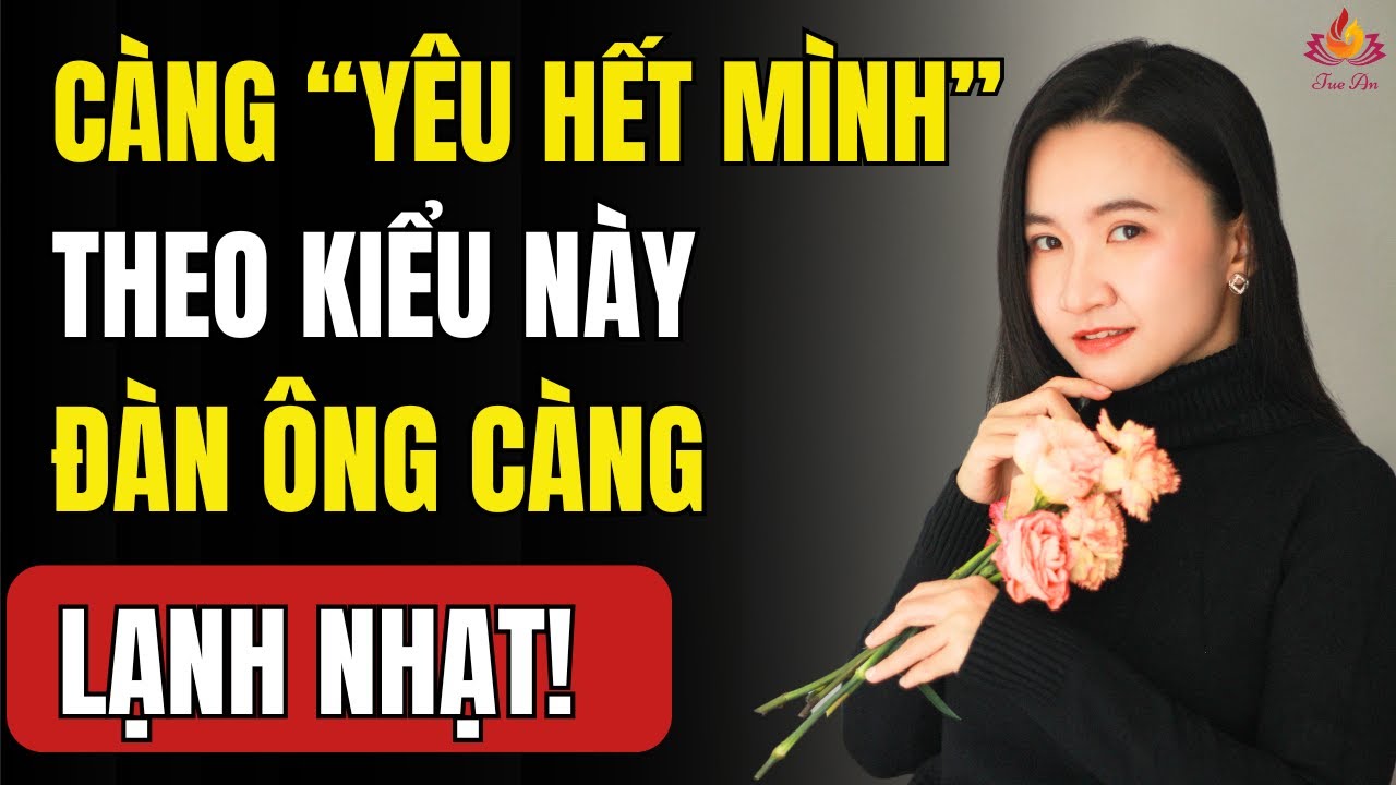 Phụ Nữ Trí Tuệ Yêu Hết Mình Nhưng Không Bao Giờ Đánh Mất Điều Này!