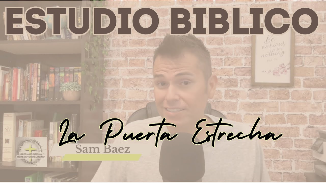 Estudio Biblico - La Puerta Estrecha
