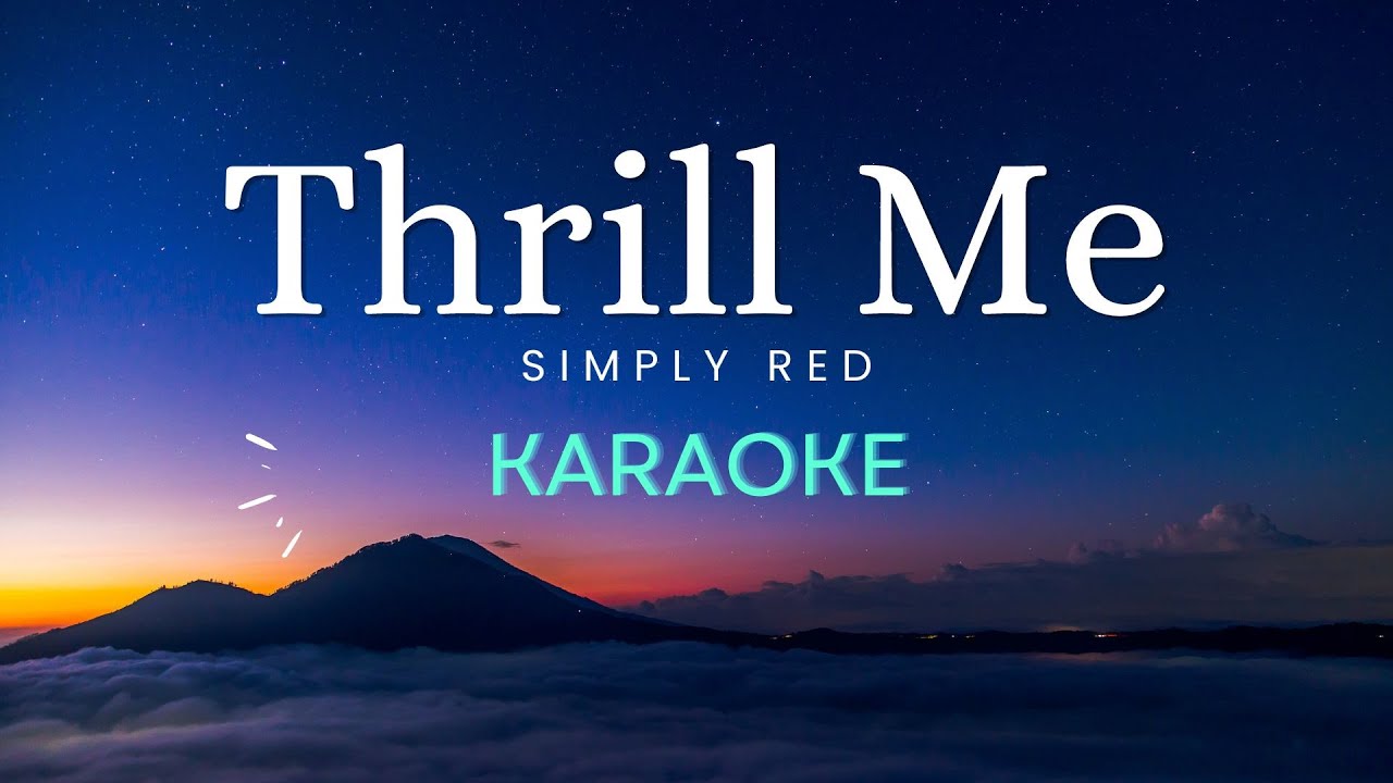 Thrill Me - Simply Red (Karaoke)