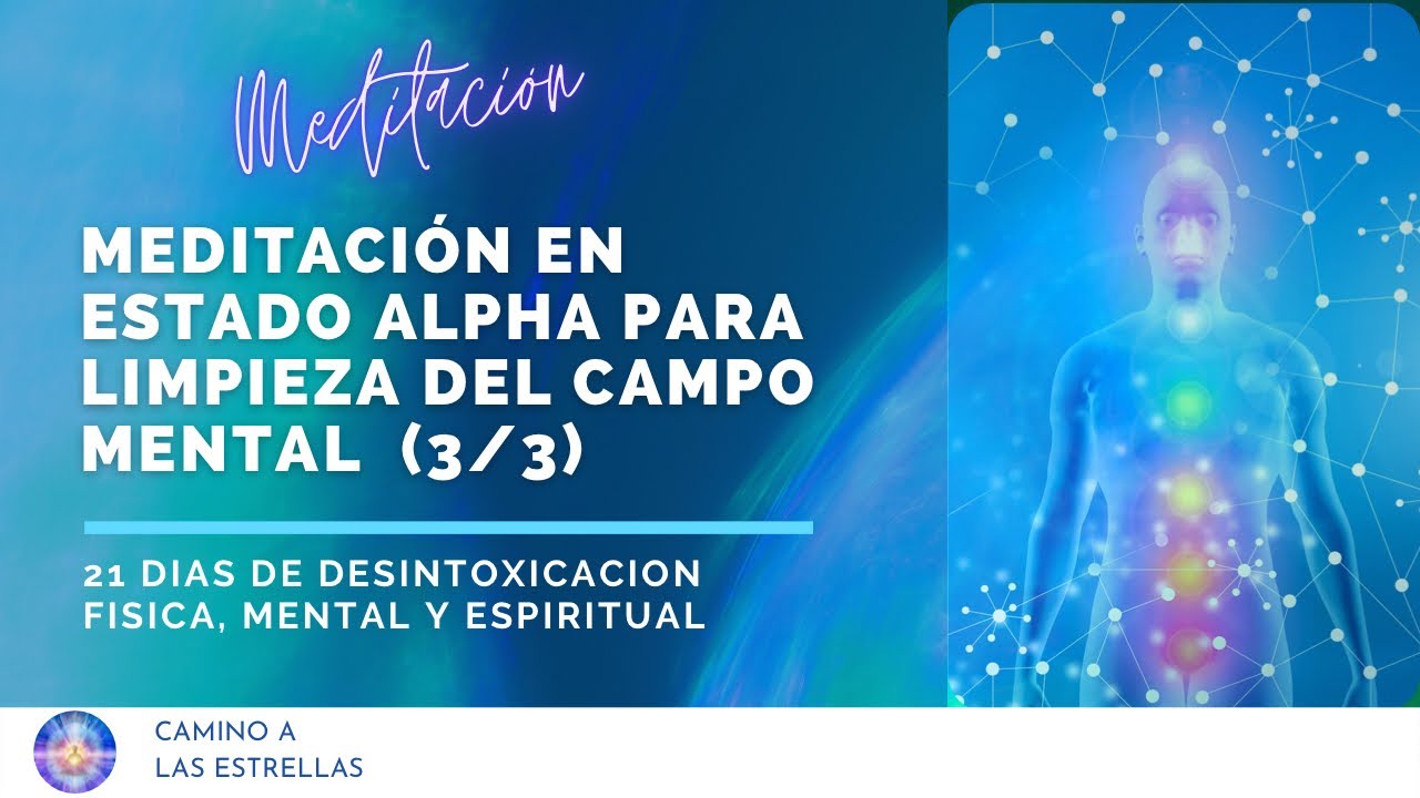 🔵Entra a Estado Alfa y Limpia tu Campo Mental