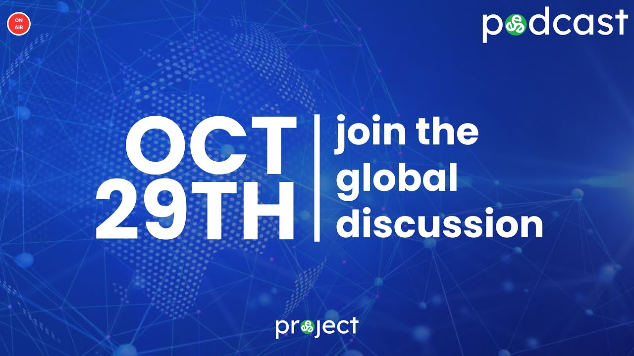 Project Podcast | OCT 29TH