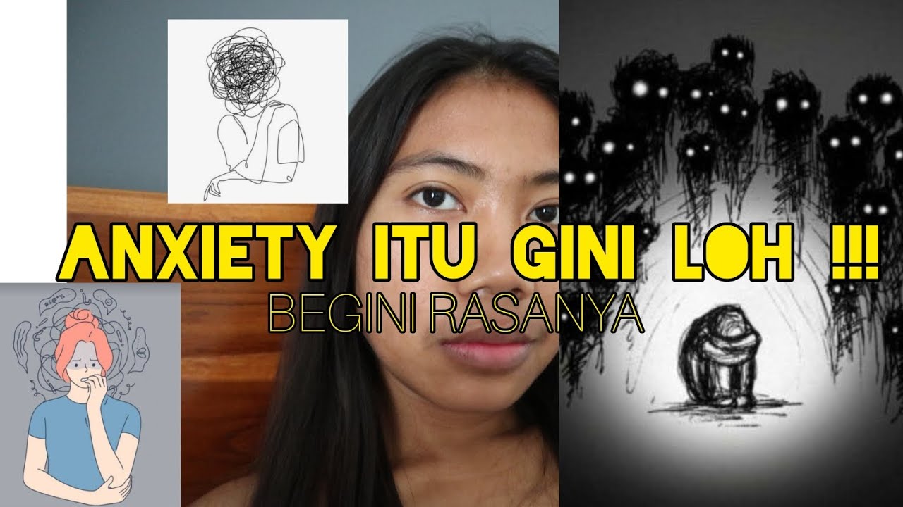 OH INI LOH YANG NAMANYA ''ANXIETY'' SUNGGUH MENYIKSA