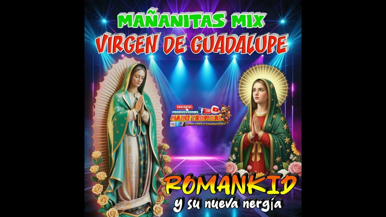 CANTOS Guadalupanos Mix Mañanitas a la Virgen de Guadalupe _ Romankid y su nueva nergia