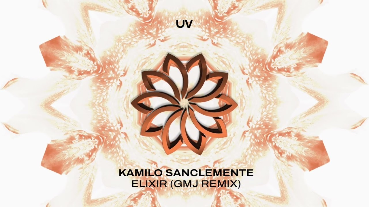 Kamilo Sanclemente - Elixir (GMJ Remix)