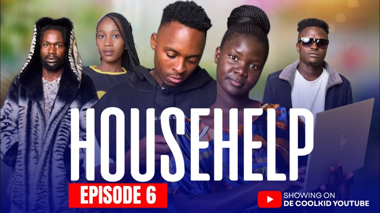 HOUSEHELP // EPISODE 6//
