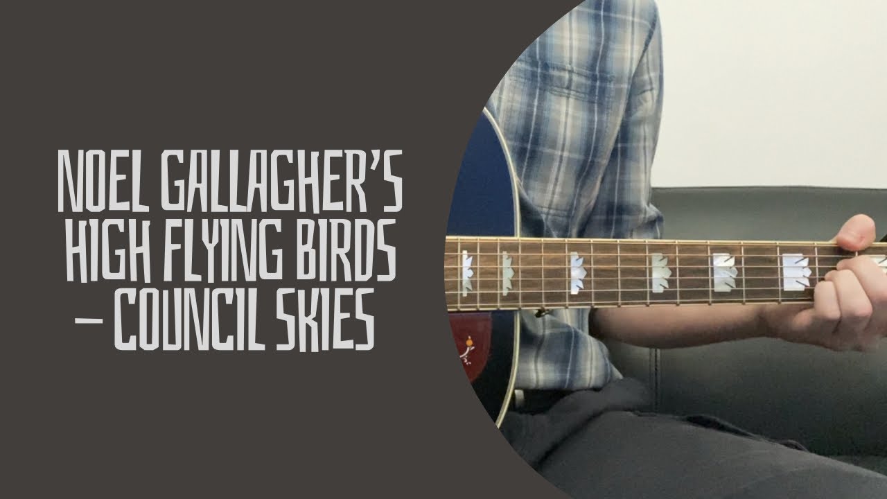 Noel Gallagher’s High Flying Birds - Council Skies (cover)