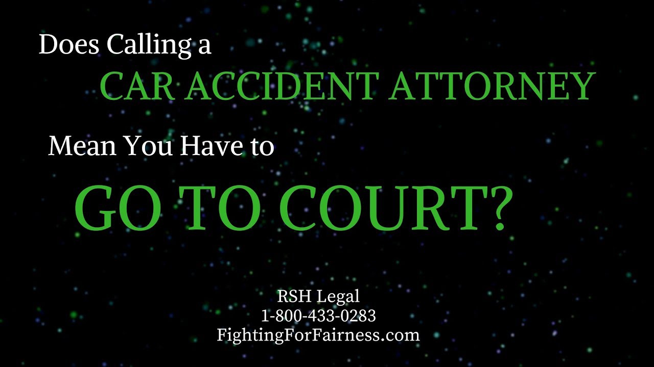 Does Calling an Iowa Car Accident Attorney Mean You Have to Go to Court?