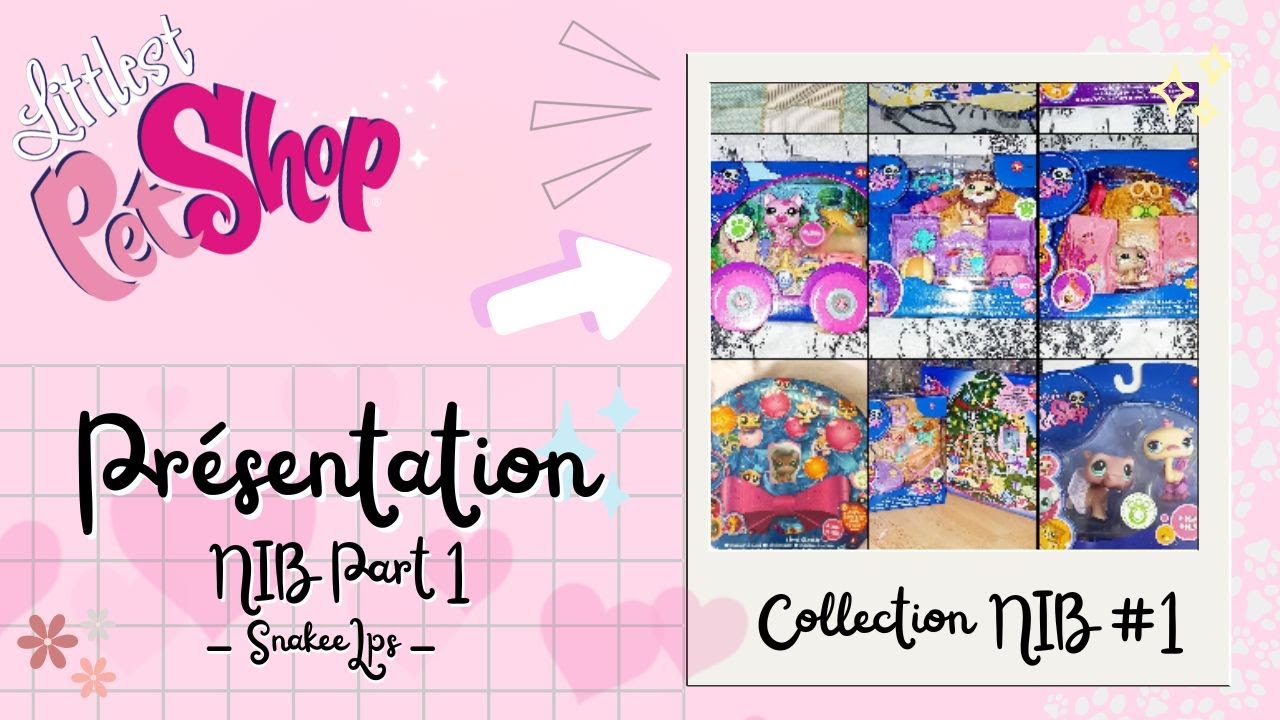 Littlest Pet Shop | Présentation de ma collection NIB partie 1 ‐ SnakeeLps