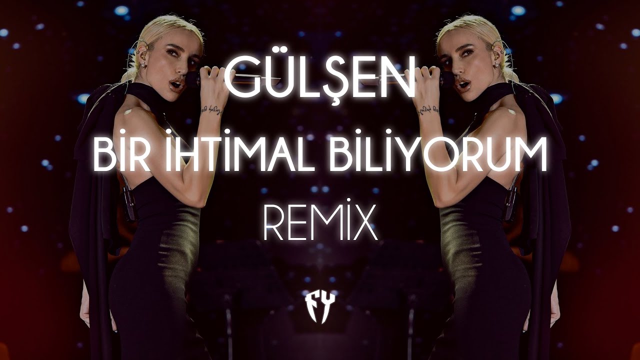 Gülşen - Bir İhtimal Biliyorum ( Fatih Yılmaz Remix )