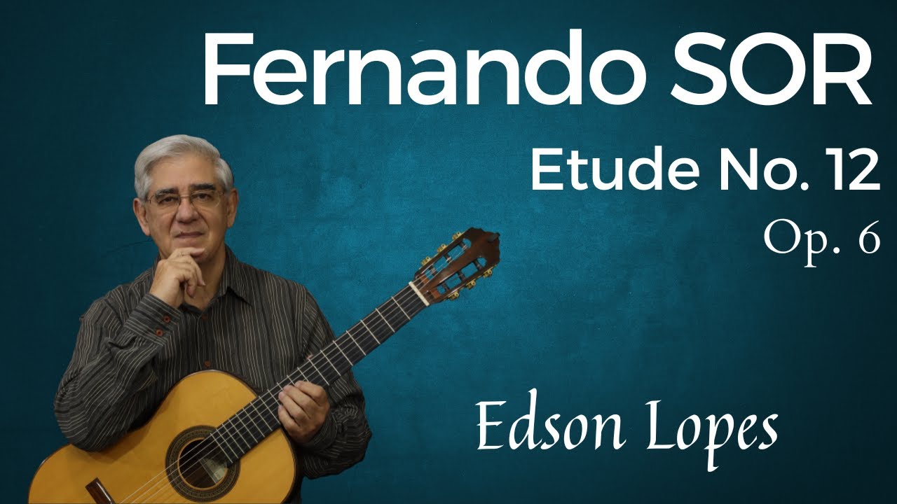 Etude, Op. 6, No. 12 by Fernando Sor, performed by Edson Lopes