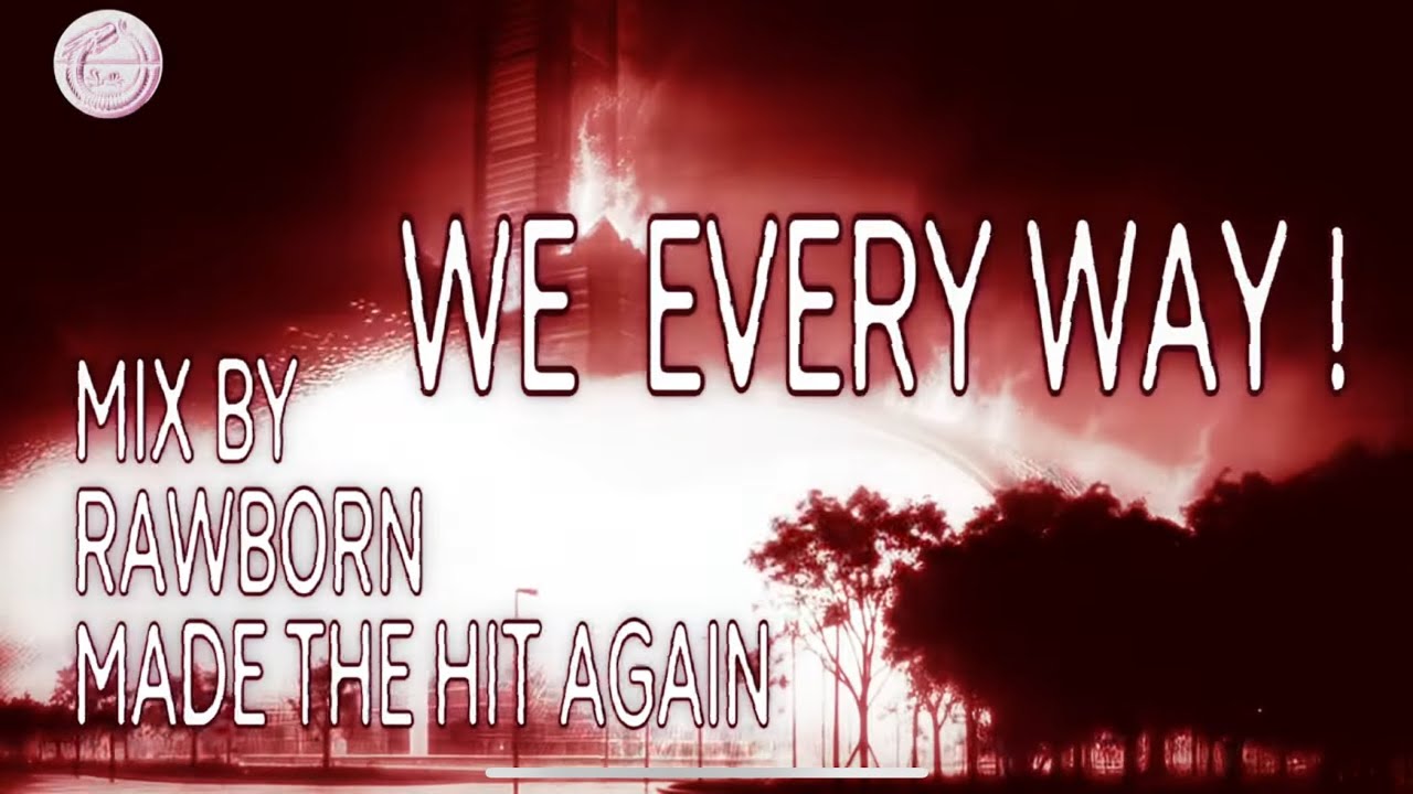 雷翰XLEIHAN &mdash;WE EVERY WAY ! (MIX @rawbonetaiwan)(4K)