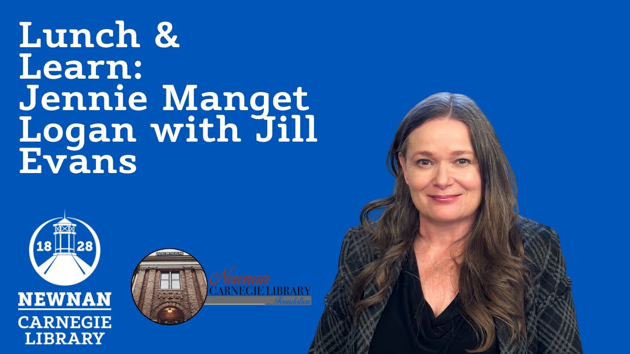 Carnegie Lunch & Learn: Jennie Manget Logan with Jill Evans