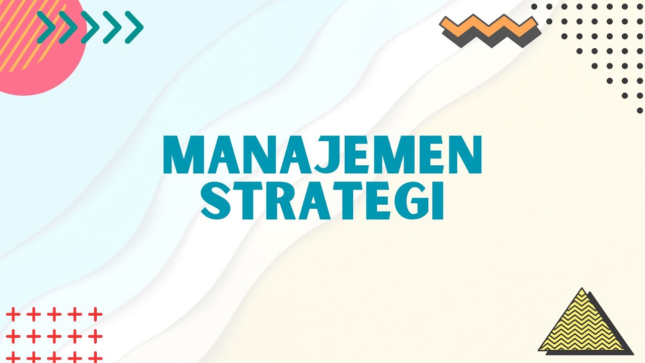 Manajemen Strategi - Pertemuan 1