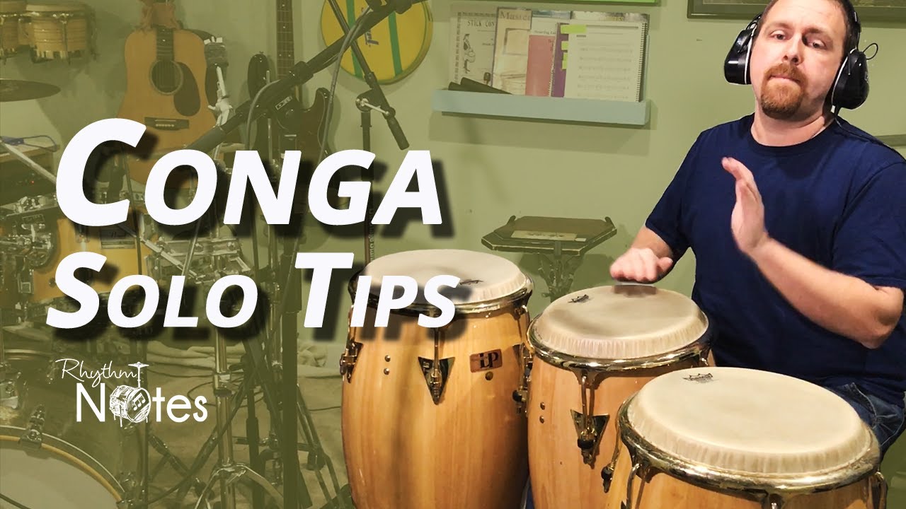 Conga Solo - 10 Tips For Developing Ideas