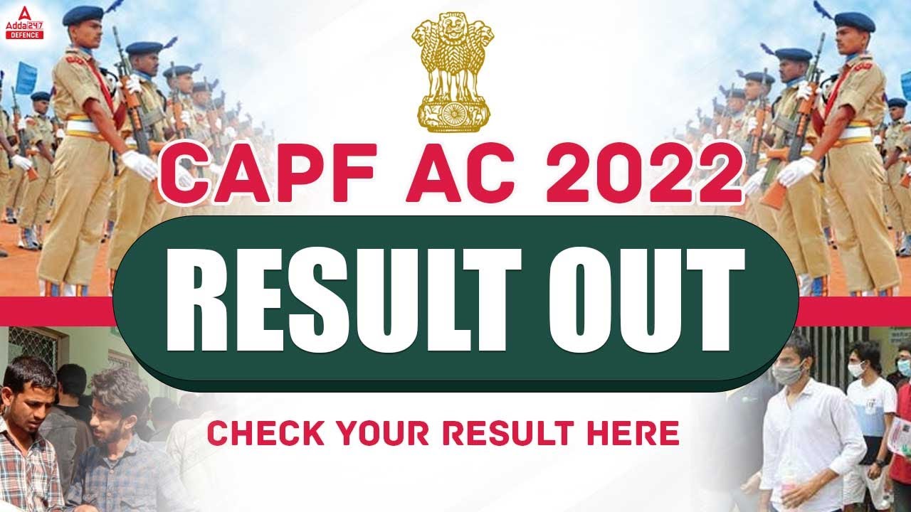CAPF Result 2022 | CAPF AC Result 2022 Out | CAPF Cut Off 2022