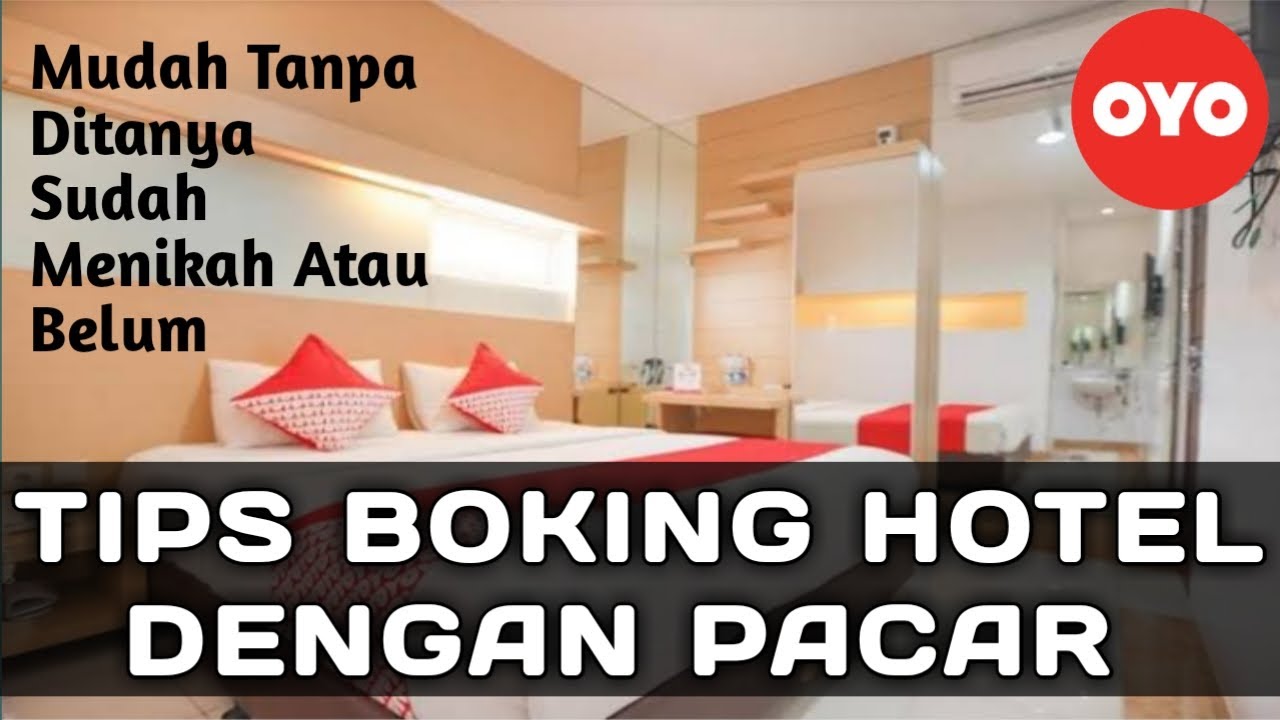PESAN HOTEL OYO BERSAMA PASANGAN || MUDAH TANPA DITANYA SUDAH MENIKAH ATAU BELUM