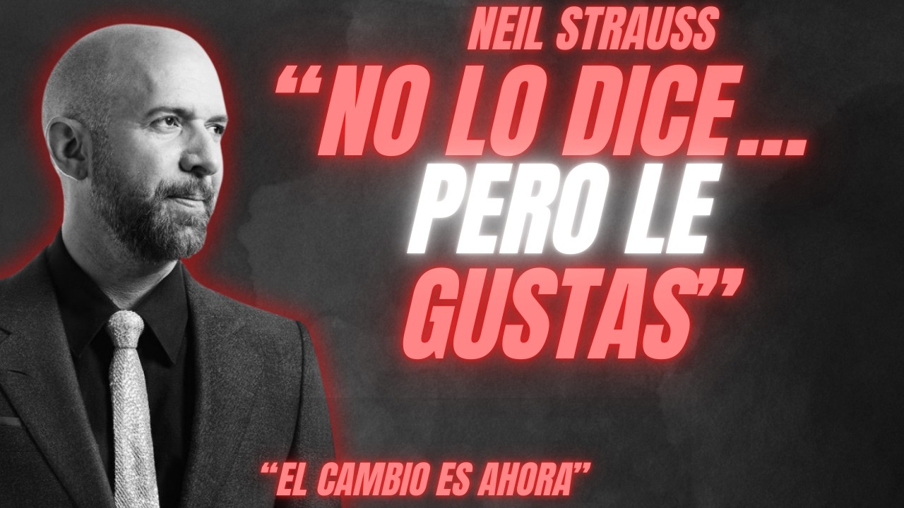 5 señales secretas de que le gustas (y casi nadie las nota) - Neil Strauss