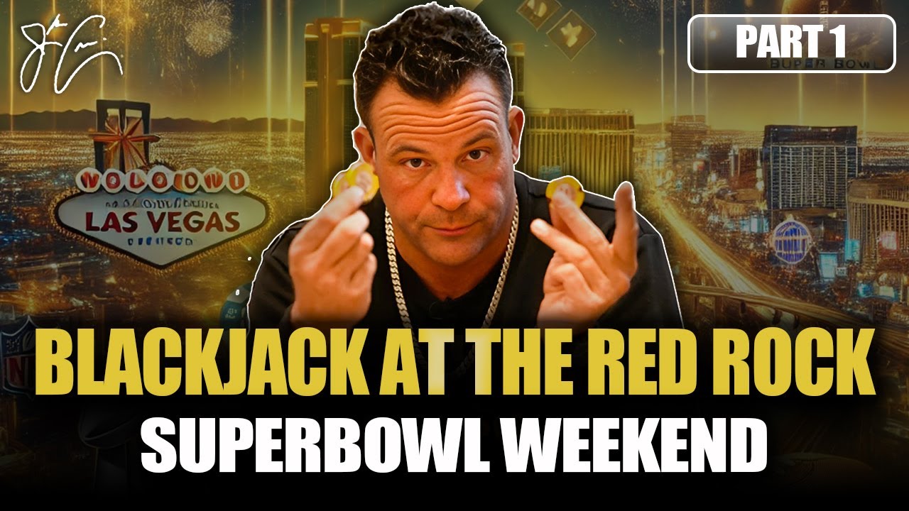 John Cerasani's Blackjack At The Red Rock | Super Bowl Weekend: PART 1