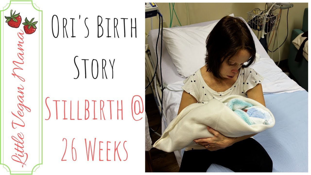 Stillborn at 26 Weeks | Ori's Birth Story | Little Vegan Mama UK