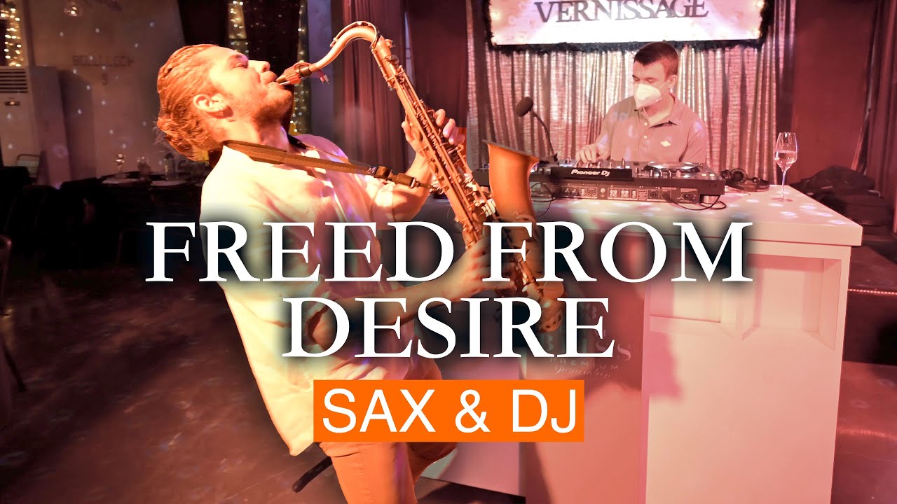 Freed From Desire SAX & DJ COVER - Sax Sauce live at Vernissage