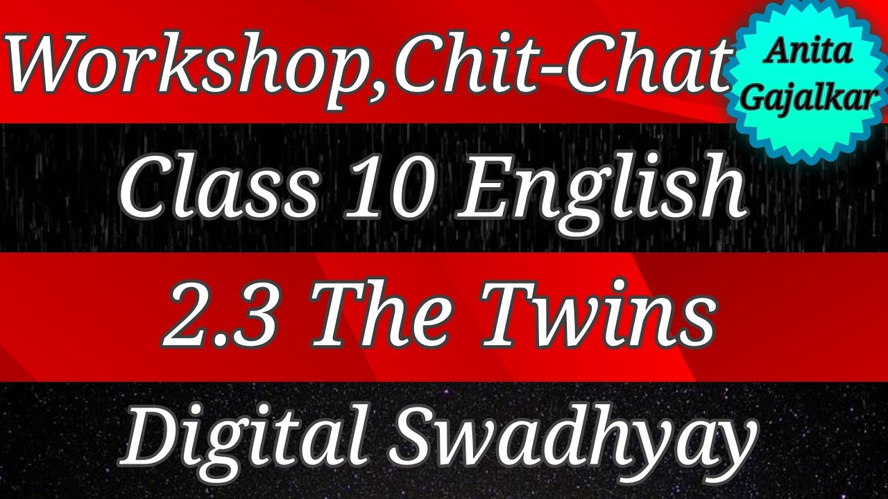 Workshop & Chit-Chat Class 10 English 2.3 The twins । workshop 10th English 2.3 the twins । std 10