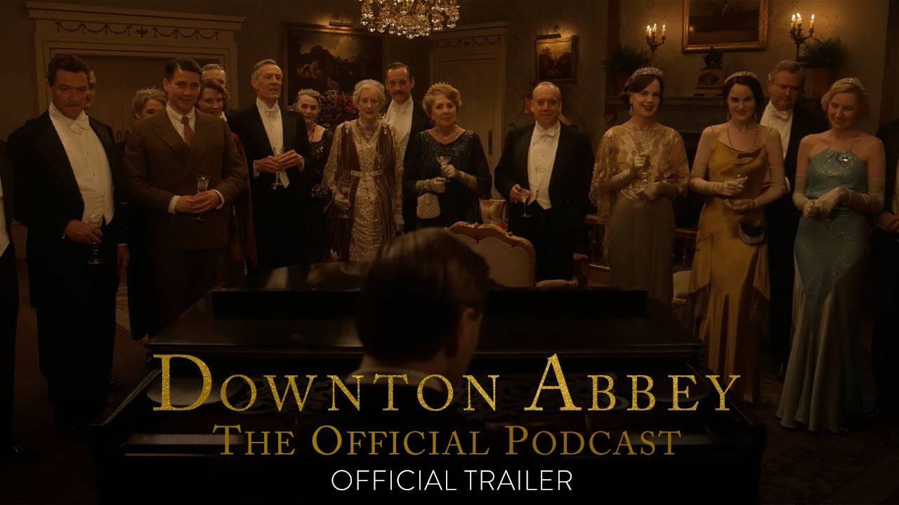 Downton Abbey: The Official Podcast Trailer