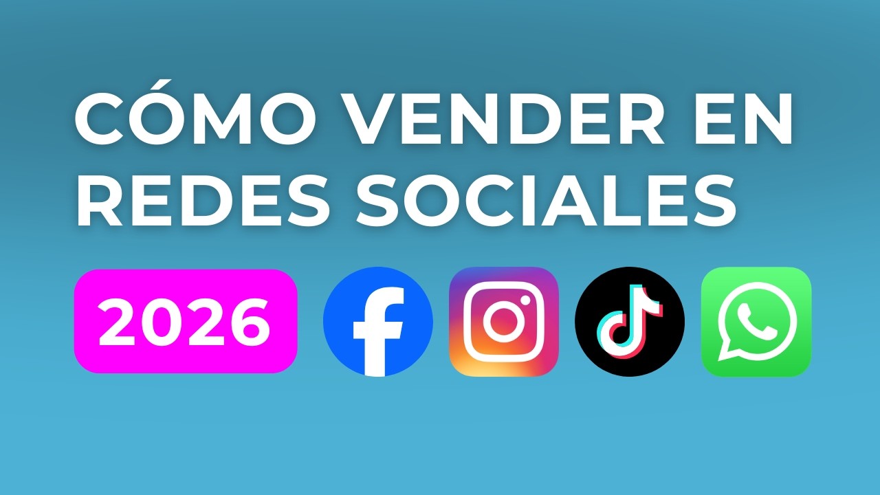 Cómo Vender en Redes Sociales 2026 - Curso Gratis