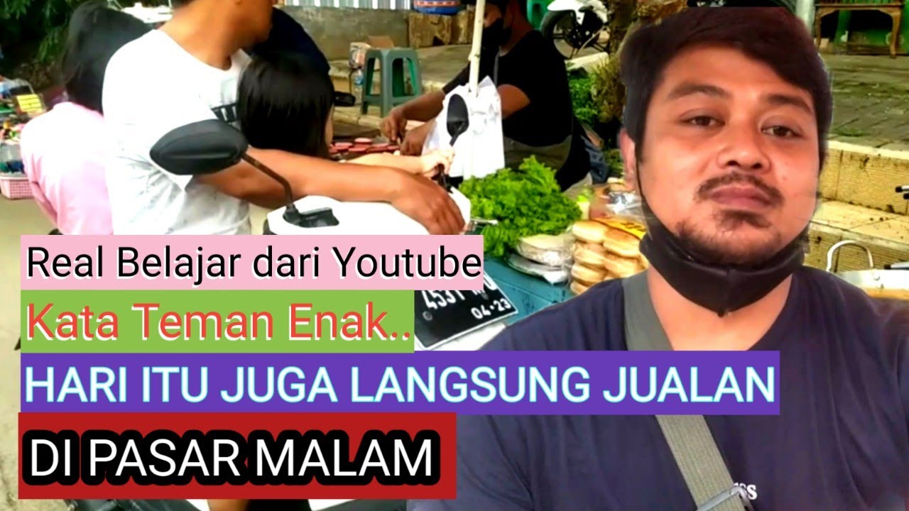 BELAJAR DARI YOUTUBE LANGSUNG JUALAN DI PASAR MALAM & SELALU LARIS MANIS
